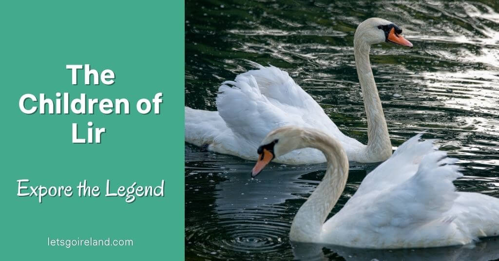 The Children of Lir: The Complete Guide to the Legend, its Origin and Role in Irish Culture